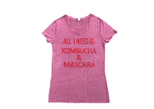Load image into Gallery viewer, All I Need Is Kombucha &amp; Mascara